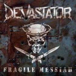 Devastator (CAN) : Fragile Messiah